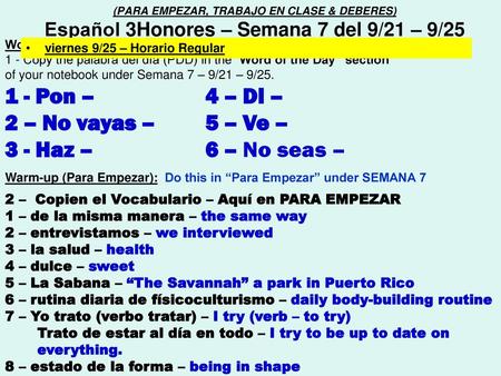 1 - Pon – 4 – Di – 2 – No vayas – 5 – Ve – 3 - Haz – 6 – No seas –