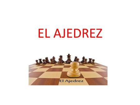 EL AJEDREZ.