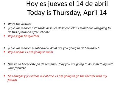 Hoy es jueves el 14 de abril Today is Thursday, April 14