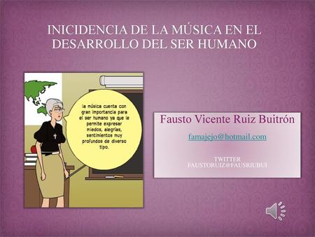 INICIDENCIA DE LA MÚSICA EN EL DESARROLLO DEL SER HUMANO