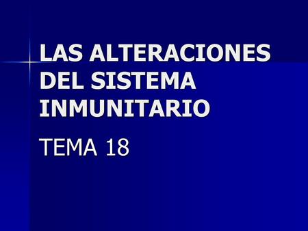 LAS ALTERACIONES DEL SISTEMA INMUNITARIO