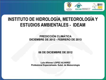 INSTITUTO DE HIDROLOGÍA, METEOROLOGÍA Y ESTUDIOS AMBIENTALES - IDEAM