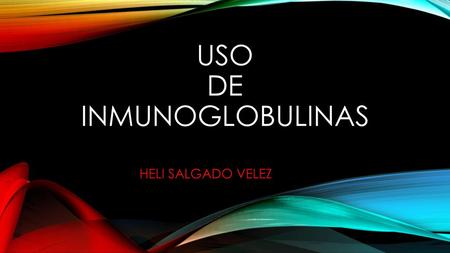 Uso de inMunoglobulinas