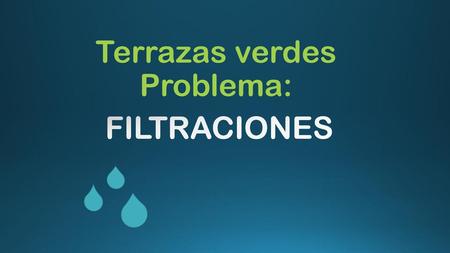 Terrazas verdes Problema: