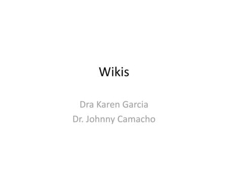 Dra Karen Garcia Dr. Johnny Camacho