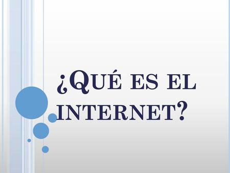 ¿Qué es el internet?.