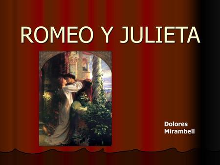 ROMEO Y JULIETA Dolores Mirambell.