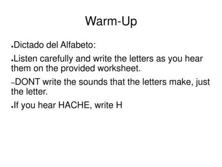 Warm-Up Dictado del Alfabeto: