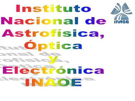 Instituto Nacional de Astrofísica, Óptica y Electrónica