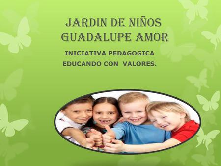 JARDIN DE NIÑOS GUADALUPE AMOR