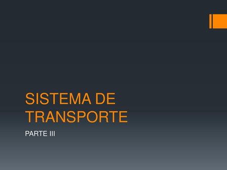 SISTEMA DE TRANSPORTE PARTE III.