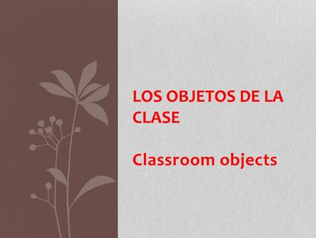 Los objetos de la clase Classroom objects.