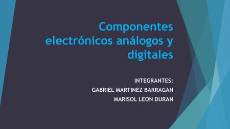 Componentes electrónicos análogos y digitales