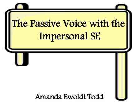 The Passive Voice with the