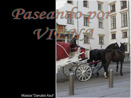 Paseando por VIENA Música:”Danubio Azul”.