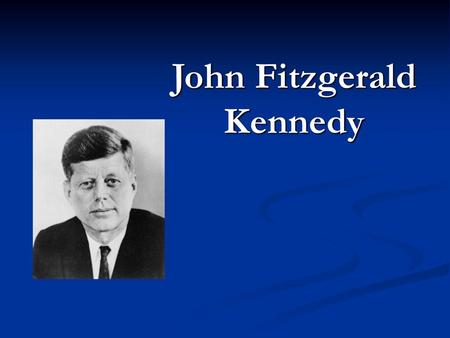 John Fitzgerald Kennedy