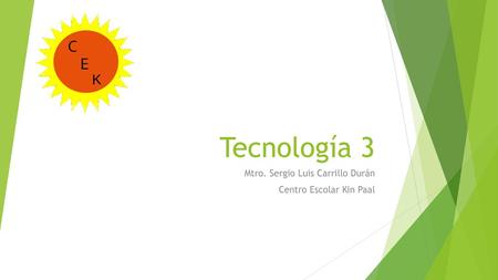 Mtro. Sergio Luis Carrillo Durán Centro Escolar Kin Paal