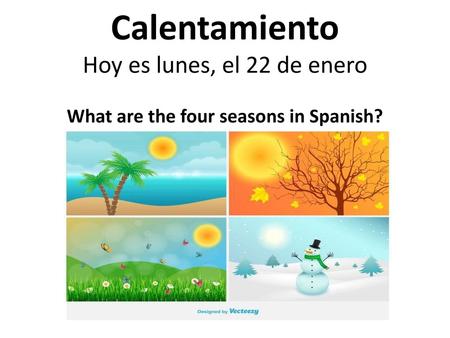 Calentamiento Hoy es lunes, el 22 de enero