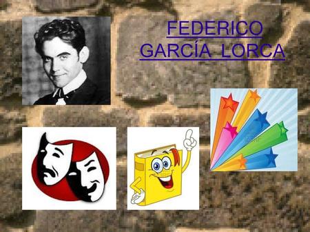 FEDERICO GARCÍA LORCA.