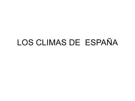 LOS CLIMAS DE ESPAÑA.