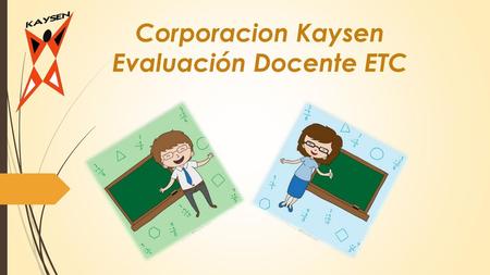 Corporacion Kaysen Evaluación Docente ETC