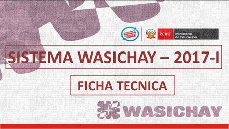 SISTEMA WASICHAY – 2017-I FICHA TECNICA.