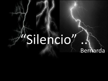 “Silencio” .. -Bernarda.