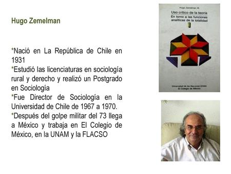 Hugo Zemelman *Nació en La República de Chile en 1931