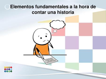 Elementos fundamentales a la hora de contar una historia