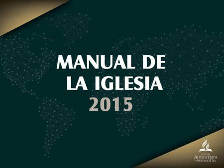 ¿Por qué tener un Manual de la iglesia?