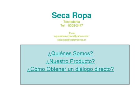 ¿Quiénes Somos? ¿Nuestro Producto? ¿Cómo Obtener un diálogo directo?