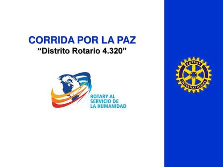 CORRIDA POR LA PAZ “Distrito Rotario 4.320”.