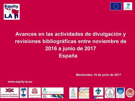Avances en las actividades de divulgación y revisiones bibliográficas entre noviembre de 2016 a junio de 2017 España Montevideo 19 de junio de 2017.