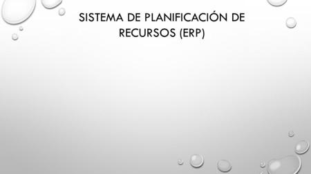 SISTEMA DE PLANIFICACIÓN DE RECURSOS (ERP).