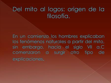 I. LOS FILÓSOFOS PRESOCRÁTICOS Tratan de establecer un principio originario del cual procede toda la realidad. A este sustrato último,