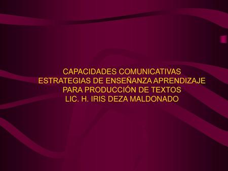 CAPACIDADES COMUNICATIVAS ESTRATEGIAS DE ENSEÑANZA APRENDIZAJE