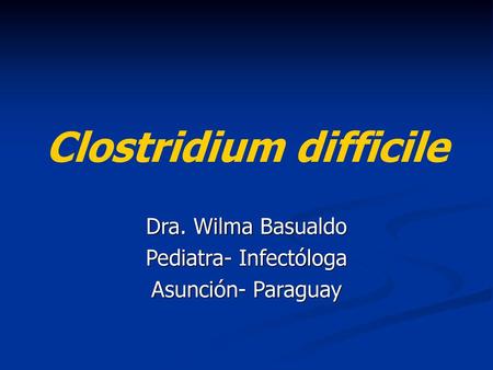 Clostridium difficile