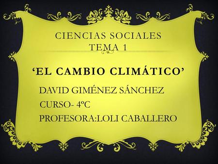 Ciencias Sociales Tema 1 ‘El CAMBIO CLIMÁTICO’