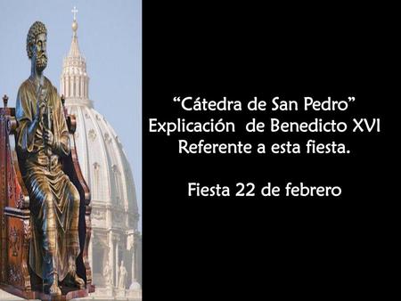 Explicación de Benedicto XVI Referente a esta fiesta.