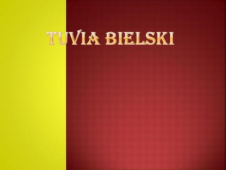 Tuvia bielski.