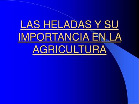 LAS HELADAS Y SU IMPORTANCIA EN LA AGRICULTURA