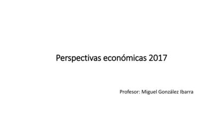 Perspectivas económicas 2017