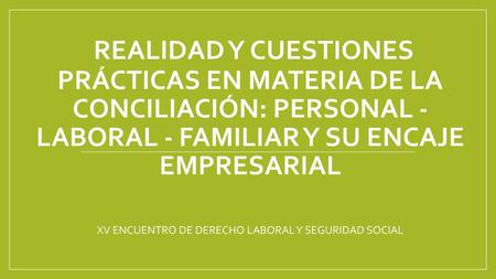 XV ENCUENTRO DE DERECHO LABORAL Y SEGURIDAD SOCIAL