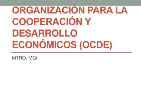Organización para la Cooperación y Desarrollo Económicos (OCDE)