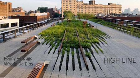 Ronny Verdugo Alfredo De Dios HIGH LINE.