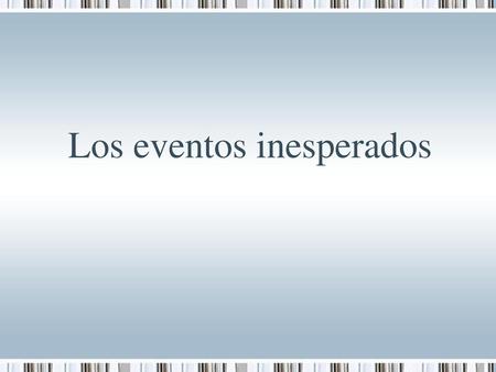 Los eventos inesperados