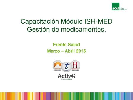 Capacitación Módulo ISH-MED Gestión de medicamentos.
