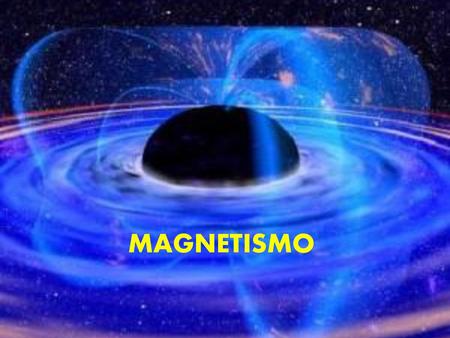 MAGNETISMO.