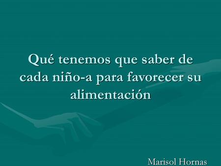 Qué tenemos que saber de cada niño-a para favorecer su alimentación
