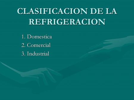 CLASIFICACION DE LA REFRIGERACION